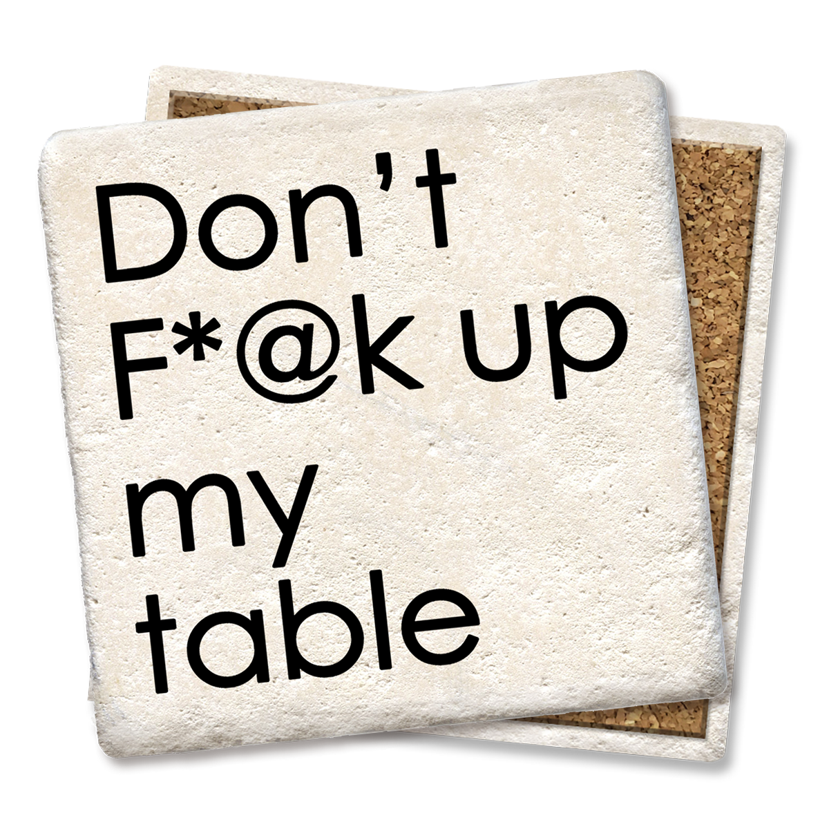 Don't F*@k up my table coaster  Tipsy Coasters & Gifts   