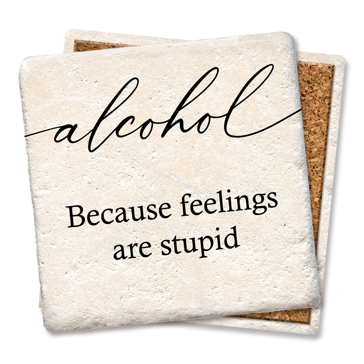 Alcohol- Because feelings are stupid Coaster  Tipsy Coasters & Gifts   