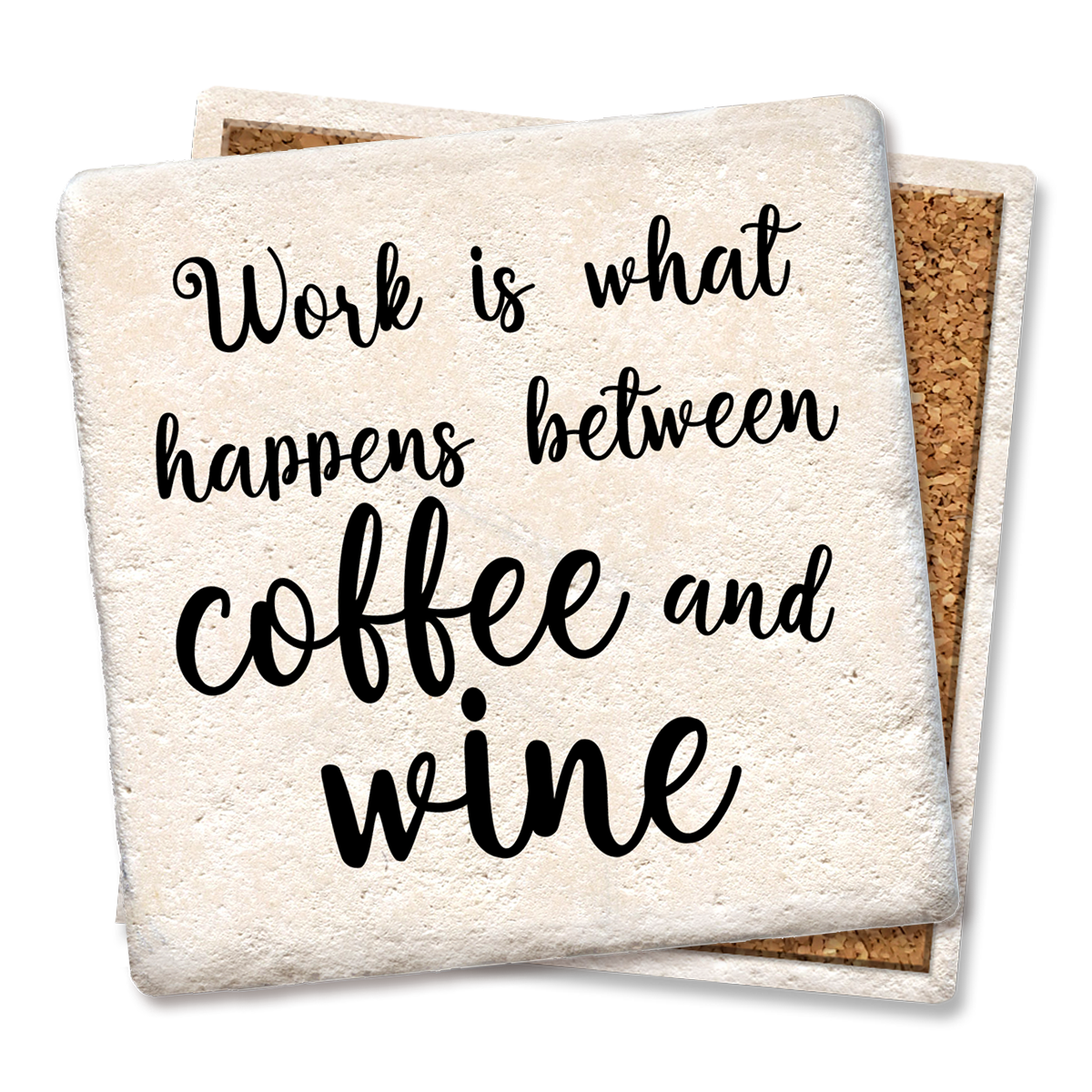 Work is what happens between coffee and wine coaster  Tipsy Coasters & Gifts   